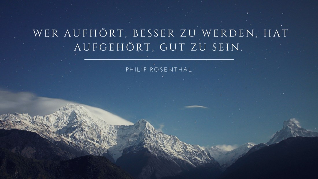 wer-aufhort-besser-zu-werden-hat-aufgehort-gut-zu-sein-philip-rosenthal